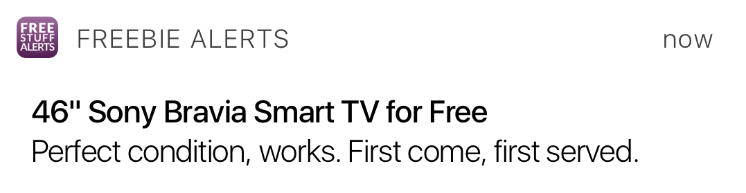 Freebie Alerts notification example, 46" Sony Bravia Smart TV for Free, Perfect condition, works. First come, first served.